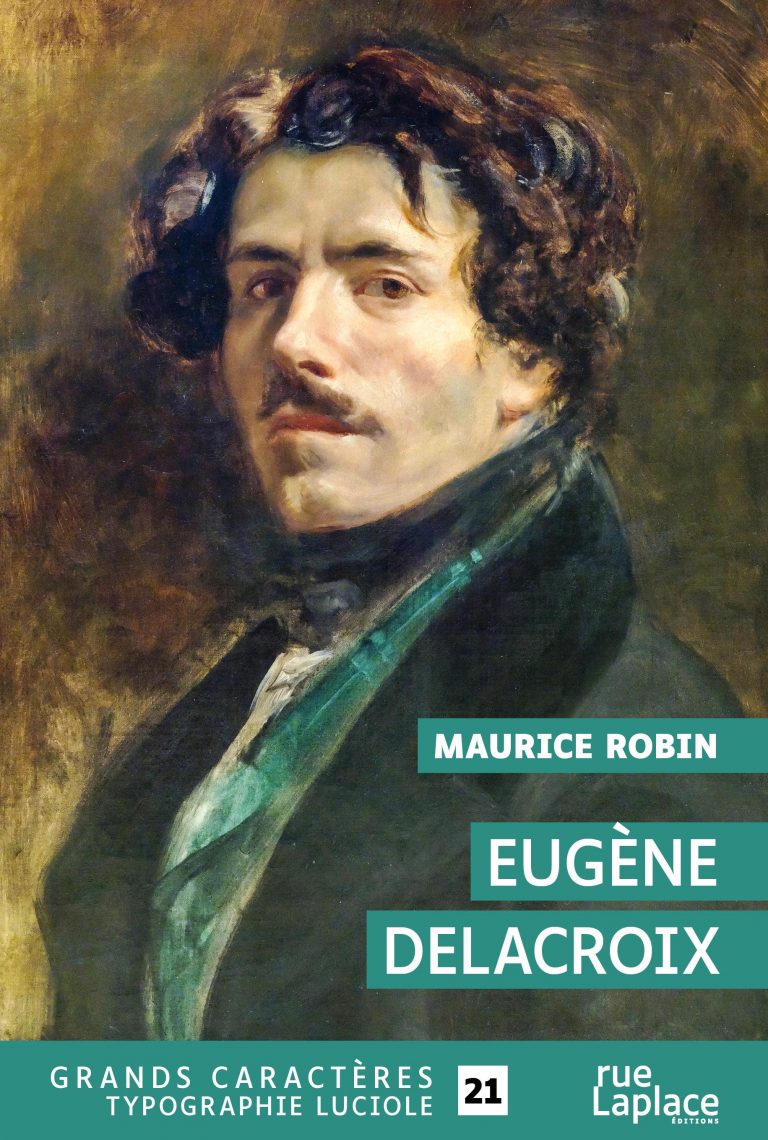 Couverture du livre en grands caractères Eugène Delacroix par Maurice Robin